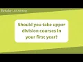 Should you take upper division courses in your first year - UC Berkeley L S Advising