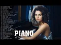 The Best Romantic Piano Love Songs of All Time - The Most Beautiful Emotional Orchestral Music