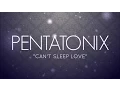 Download Lagu PENTATONIX - CAN'T SLEEP LOVE (LYRICS)
