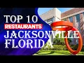 Top Ten Restaurants In Jacksonville Florida 2023