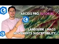 TUTORIAL - HOW TO CREATE A MASS MOVEMENTS LANDSLIDE SUSCEPTIBILITY MAP USING ARCGIS PRO