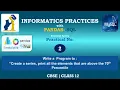 IP Practical No 2 Informatics Practices with Python PANDAS Class 12 CBSE PrepFuture