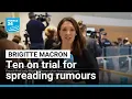 France Ten on trial for spreading malicious rumours about First Lady Brigitte Macron FRANCE 24