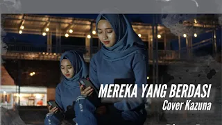 Download MEREKA YANG BERDASI -DESA LUKA NEGARA - Cover Kazuna MP3