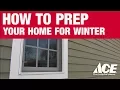 How To Winterize Your Home - Ace Hardware