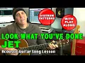 Jet Look What You've Done guitar song lesson with strumming patterns