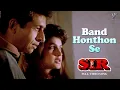 Download Lagu Band Honthon Se - Sir Movie | Atul Agnihotri \u0026 Pooja Bhatt | Kumar Sanu Songs