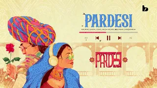 Pardesi (Visualizer) - Anurag Saikia | JUNO | Raja Hasan | Kalpana Gandharva | Pardesi EP