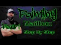 Paint Job On Mailbox Start To Finish Part 1