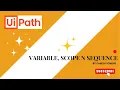 Variables Scope and Sequence in UiPath UiPath Tutorial
