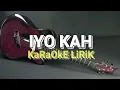 Download Lagu IYO KAH - karaoke lirik - nada tinggi  INDAH FT BAGARAP