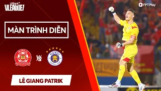 BẢN LĨNH VÀ CHÍNH XÁC, LÊ GIANG PATRIK CHỨNG MINH ĐẲNG CẤP TỪ ĐTQG ĐẾN MÀU ÁO CLB | KEY PLAYER