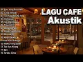 Download Lagu Akustik Lagu Indonesia - Musik Cafe Enak Didengar Buat Santai