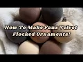 How To Make Faux Velvet Flocked Ornaments
