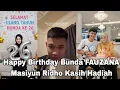 HBD BUNDA FAUZANA 26 TAHUN MASIYUN RIDHO KASIH HADIAH