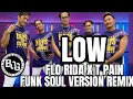 Lagu LOW By: Flo rida x T pain (Tiktok Trend) Funk Soul Version Remix / BOG DAnceFitness