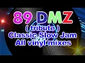 Download Lagu 89 DMZ ( tribute ) CLASSIC SLOW JAM 90s  |  ALL VINYL MIXES