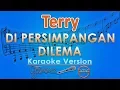 Download Lagu Terry - Di Persimpangan Dilema (Karaoke) | GMusic