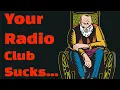 Avoid These Mistakes How to RUIN Your Ham Radio Club