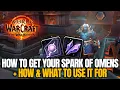 How to get your Spark of Omens and what to use it for - World of Warcraft The War Within