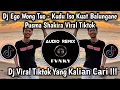 Download Lagu DJ KUDU ISO KUAT BALUNGANE - EGO WONG TUWO PUSMA SHAKIRA SOUND VIRAL TIKTOK YANG KALIAN CARI‼️