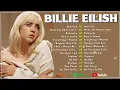 Billie Eilish Greatest Hits Full Album 2024 - Best Songs Of Billie Eilish Playlist 2024