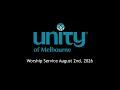 Unity of Melbourne August 2nd Sunday Worship Service Broadcast
