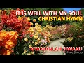 Download Lagu It Is Well With My Soul | Nyamanlah Jiwaku | Christian Hymn | Lagu Rohani Kristen | Kidung Jemaat