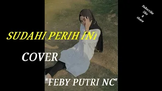 Download SUDAHI PERIH INI - D'MASIV (COVER FEBY PUTRI NC) MP3