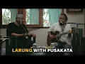 Download Lagu Larung - Jamming with @PusakataOfficial