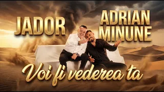 Descarcă Jador x Adrian Minune - Voi fi vederea ta MP3 gratuit - Muzica123