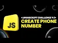 Javascript Challenge 4 - CREATE PHONE NUMBER