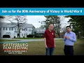 2025 Gettysburg Film Festival Victory in World War II with Tim Smith and Andrew Dalton