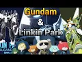 Gundams relation with Linkin Park from refrences Games Gunpla
