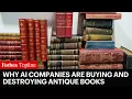AI Companies Are Buying And Destroying Antique Books Here s Why
