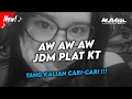 Download Lagu DJ AW AW AW SUPER GIRLIES JDM PLAT KT