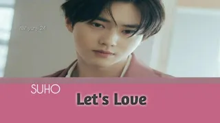 Suho 수호 - Let's Love (사랑, 하자) Lyrics (Han/Rom/Eng)