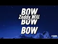 Zeddy Will - BOW BOW BOW (Lyrics) [Tiktok Version] | Let Me See You Go Bow Bow Bow 