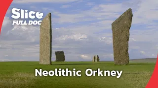 Orkney: The Neolithic Spiritual Center Before Stonehenge | FULL DOCUMENTARY