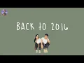 Download Lagu [Playlist] back to 2016 🍏 childhood songs that bring you back to 2016 ~ throwback playlist