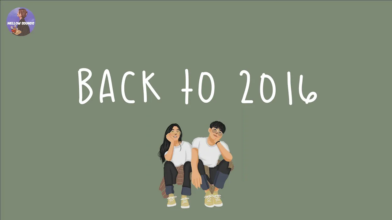 [Playlist] back to 2016 🍏 childhood songs that bring you back to 2016 ~ throwback playlist