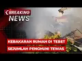 Download Lagu BREAKING NEWS - Kebakaran Rumah di Tebet Jakarta Selatan, Sejumlah Penghuni Tewas