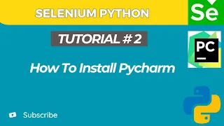 Selenium WebDriver with Python tutorial 2 How to Install PyCharm for python