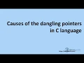 Causes of dangling pointer in C