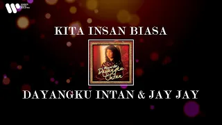 Download Dayangku Intan \u0026 Jay Jay - Kita Insan Biasa (Lirik Video) MP3