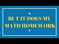 Making a Program To Do My Math Homework SKIP TO 1 30