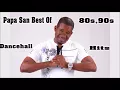 Papa San Best of 80s and 90s Dancehall Hits Mix By Djeasy