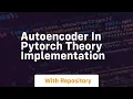 autoencoder in pytorch theory implementation
