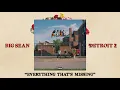 Everything That's Missing (Audio) (feat. Dwele) - Big Sean
