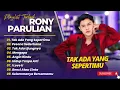 Download Lagu Rony Parulian - TAK ADA YANG SEPERTIMU - PESONA SEDERHANA - TAK ADA UJUNGNYA || POP INDO TERPOPULER